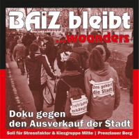 DVD: BAIZ bleibt ... woanders. Doku gegen den Ausverkauf der Stadt
