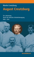 August Creutzburg: Ein Lebensweg durch die deutsche Arbeiterbewegung 1917 – 1941