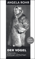 Angela Rohr: Der Vogel (dritte Auflage mit Schutzumschlag)