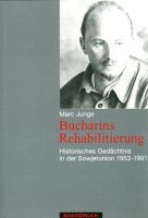 Marc Junge: Bucharins Rehabilitierung