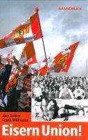 J�rn Luther/Frank Willmann: Eisern Union!