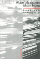 Tina Krone, Irena Kukutz, Henry Leide: Wenn wir unsere Akten lesen