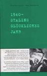 Wladislaw Hedeler, Nadja Rosenblum: 1940 – Stalins gl�ckliches Jahr