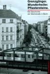 Annett Gr�schner, Olaf Lippke: Grenzg�nger, Wunderheiler, Pflastersteine