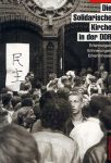Joachim Goertz (Hg.): Die Solidarische Kirche in der DDR