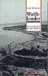 Ruth Kibelka: Wolfskinder